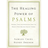 The Healing Power of Psalms: Renewal, Hope and Acceptance from the World's Most Beloved Ancient Verses