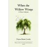 When the Willow Weeps