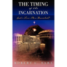 The Timing of the Incarnation: God's True Plan Revealed?