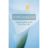 A Well-Tended Soul: Staying Beautiful for the Rest of Your Life