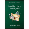 How a Heart Learns to Break Twice