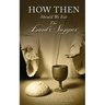 How Then Should We Eat the Lord's Supper