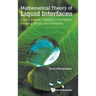 Mathematical Theory of Liquid Interfaces: Liquid Layers, Capillary Interfaces, Floating Drops and Particles