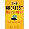 The Greatest Investment