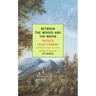 Between the Woods and the Water: On Foot to Constantinople: From the Middle Danube to the Iron Gates