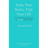 Tame Your Brain, Tidy Your Life: An ADHD Woman's Blueprint for (Mostly) Organized Days