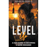 Level Up: A Kids Guide to Becoming a Game Designer