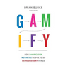 Gamify: How Gamification Motivates People to Do Extraordinary Things