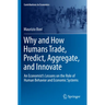 Why and How Humans Trade, Predict, Aggregate, and Innovate: An Economist's Lessons on the Role of Human Behavior and Economic Systems