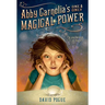 Abby Carnelia's One and Only Magical Power