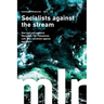 Marxist Left Review 29: Socialists against the stream