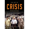 The Art of Crisis Management: The Howard Government Experience, 1996-2007