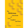 The Delicious Little Book of Love, Laughter and Tears