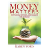 Money Matters: Motivation, Methods, and Manners for Increase!