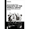 Fascists of the World, Unite?: A History of Fascist Internationalism in the 1930s