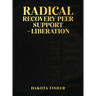 Radical Recovery Peer Support - Liberation