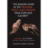 "To Know God Is to Prepare, Pray, and Praise Him for His Glory!": H.O.P.E. IN A BOOK Helping Other People Endure