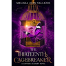 The Thirteenth Cagebreaker: A Cantara Academy Novel