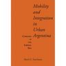 Mobility and Integration in Urban Argentina: Córdoba in the Liberal Era
