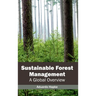 Sustainable Forest Management: A Global Overview