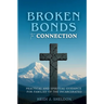 Broken Bonds to Connection: Practical and Spiritual Guidance for Families of the Incarcerated