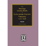 Lancaster County, Virginia 1701-1848, The Marriage License Bonds of.