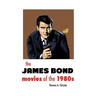 THE JAMES BOND MOVIES OF THE 1980s