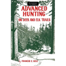 Advanced Hunting on Deer and Elk Trails