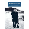 Too Good to be True: or How I met your father (UK-US edition)