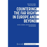 Countering the Far Right in Europe and Beyond: Activist, Academic, and Artistic Resistance and Intervention