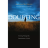 Doubting: Growing Through the Uncertainties of Faith