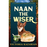 Naan the Wiser: A Laughing Loaf Bakery Mystery