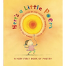 Here's a Little Poem: A Very First Book of Poetry
