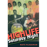 Highlife Saturday Night: Popular Music and Social Change in Urban Ghana