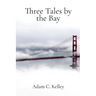 Three Tales by the Bay