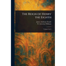The Reign of Henry the Eighth