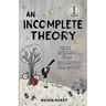 An Incomplete Theory: The Search for Quantum Gravity (a story)