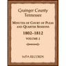 Grainger County, Tennessee Minutes of Court of Pleas and Quarter Sessions, Volume 2, 1802-1812