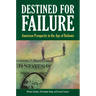 Destined for Failure: American Prosperity in the Age of Bailouts