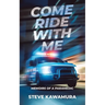 Come Ride With Me: Memoirs of a Paramedic
