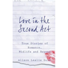 Love in the Second Act: True Stories of Romance, Midlife and Beyond