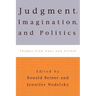 Judgment, Imagination, and Politics: Themes from Kant and Arendt