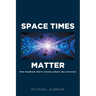 Space Times Matter: One Hundred Short Stories About the Universe