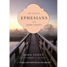 Reading Ephesians with John Stott: 11 Weeks for Individuals or Groups