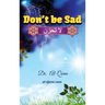 Don't Be Sad: Happiness Every Day