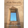 All the Noise of It: Living in a Tuscan Hilltown