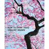 How to Draw Trees (Facsimile Reprint)