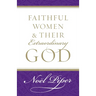 Faithful Women and Their Extraordinary God