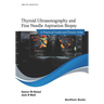 Thyroid Ultrasonography and Fine Needle Aspiration Biopsy: A Practical Guide and Picture Atlas