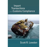 Import Transactions and Customs Compliance